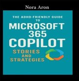 The ADHD-Friendly Guide to Microsoft 365 Copilot (eBook, ePUB) The ADHD-Friendly Guide to Microsoft 365 Copilot (eBook, ePUB)