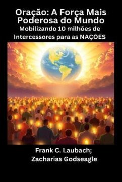 Cover Oração - A Força Mais Poderosa do Mundo - Mobilizando 10 milhões de Intercessores para as NAÇÕES (eBook, ePUB)
