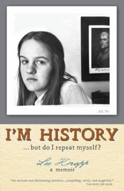 I'm History...but do I repeat myself? (eBook, ePUB) - Knapp, Lee I'm History...but do I repeat myself? (eBook, ePUB) - Knapp, Lee
