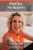 Find Joy, No Regrets (eBook, ePUB) Find Joy, No Regrets (eBook, ePUB)