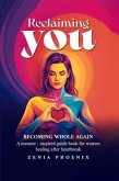 RECLAIMING YOU: BECOMING WHOLE AGAIN (eBook, ePUB)