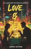 LIFE, ALONG WITH THE PURSUIT & GAMES OF LOVE & SEX (eBook, ePUB)
