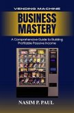 Vending Machine Business Mastery (eBook, ePUB)