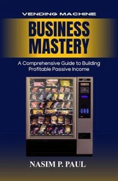 Cover Vending Machine Business Mastery (eBook, ePUB)