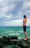A Twice Lived Summer (eBook, ePUB) A Twice Lived Summer (eBook, ePUB)