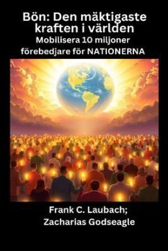 Cover Bön - Den mäktigaste kraften i världen - Mobilisera 10 miljoner förebedjare för NATIONERNA (eBook, ePUB)
