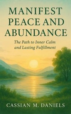 Manifest Peace and Abundance (eBook, ePUB) - Daniels, Cassian M.