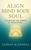 Align Mind Body Soul (eBook, ePUB) Align Mind Body Soul (eBook, ePUB)