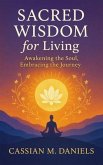 Sacred Wisdom for Living (eBook, ePUB) Sacred Wisdom for Living (eBook, ePUB)