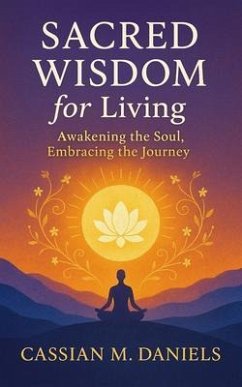 Sacred Wisdom for Living (eBook, ePUB) - Daniels, Cassian M.