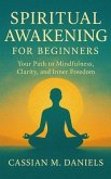 Spiritual Awakening for Beginners (eBook, ePUB) Spiritual Awakening for Beginners (eBook, ePUB)
