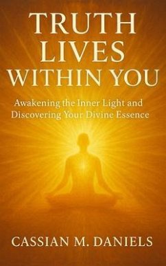 Truth Lives Within You (eBook, ePUB) - Daniels, Cassian M.