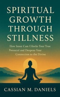 Spiritual Growth Through Stillness (eBook, ePUB) - Daniels, Cassian M.