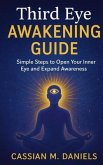 Third Eye Awakening Guide (eBook, ePUB) Third Eye Awakening Guide (eBook, ePUB)