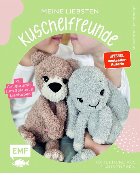 Meine liebsten Kuschelfreunde   Häkel-Tiere aus Flauschgarn häkeln von SPIEGEL-Bestsellerautorin @nadelkunst.handmade (eBook, ePUB)