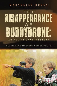 The Disappearance of BuddyDrone: An All-In Gang Mystery (eBook, ePUB) - Robey, Marybelle