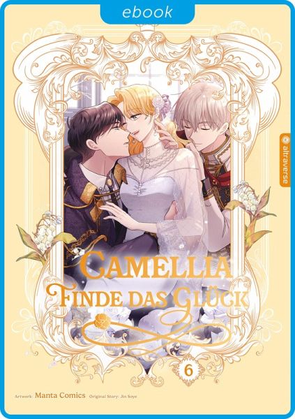 Camellia - Finde das Glück 06 (eBook, ePUB) Camellia - Finde das Glück 06 (eBook, ePUB)