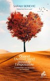 Quand l'amour rend possible l'impossible (eBook, ePUB) Quand l'amour rend possible l'impossible (eBook, ePUB)