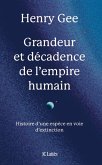 Grandeur et décadence de l'empire humain (eBook, ePUB) Grandeur et décadence de l'empire humain (eBook, ePUB)