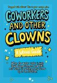 Coworkers And Other Clowns: Trapped With Idiots? This Is Your Escape Plan (The Cheap Therapy Series, #1) (eBook, ePUB) Coworkers And Other Clowns: Trapped With Idiots? This Is Your Escape Plan (The Cheap Therapy Series, #1) (eBook, ePUB)