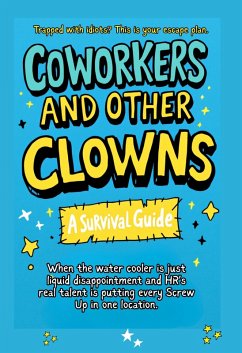 Cover Coworkers And Other Clowns: Trapped With Idiots? This Is Your Escape Plan (The Cheap Therapy Series, #1) (eBook, ePUB)