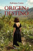 Origen y destino (eBook, ePUB) Origen y destino (eBook, ePUB)