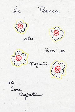 Le poesie dei fiori di magnolia (eBook, ePUB) - Ampollini, Sara