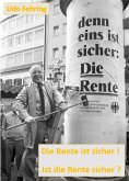 Die Rente ist sicher ! - Ist die Rente sicher ? (eBook, ePUB)