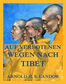 Auf verbotenen Wegen nach Tibet (eBook, ePUB) Auf verbotenen Wegen nach Tibet (eBook, ePUB)