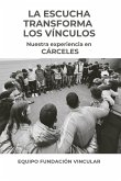 La escucha transforma los vínculos (eBook, ePUB) La escucha transforma los vínculos (eBook, ePUB)