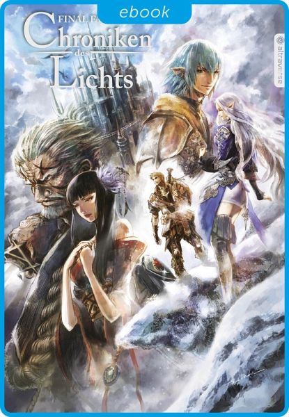 Final Fantasy XIV - Chroniken des Lichts 01 (eBook, ePUB) Final Fantasy XIV - Chroniken des Lichts 01 (eBook, ePUB)