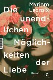 Die unendlichen Möglichkeiten der Liebe   (Mängelexemplar) Die unendlichen Möglichkeiten der Liebe   (Mängelexemplar)