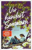 Vor hundert Sommern (Mängelexemplar) Vor hundert Sommern (Mängelexemplar)