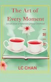 The Art of Every Moment (eBook, ePUB) The Art of Every Moment (eBook, ePUB)