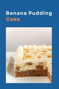 Banana Pudding Cake (eBook, ePUB) - Jony, Thomas Banana Pudding Cake (eBook, ePUB) - Jony, Thomas