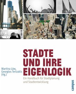 Städte und ihre Eigenlogik: Ein Handbuch für Stadtplanung und Stadtentwicklung