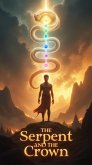 THE SERPENT AND THE CROWN: Seven chakras. One destiny. A battle between light and shadow (eBook, ePUB)