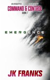 Emergence (Command + Control, #1) (eBook, ePUB) Emergence (Command + Control, #1) (eBook, ePUB)