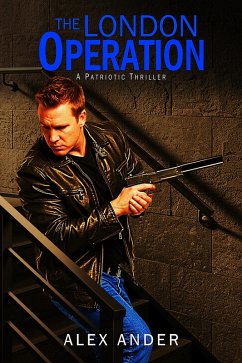 Cover The London Operation (Patriotic Action Thriller Books - Aaron Hardy, #2.5) (eBook, ePUB)