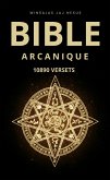 BIBLE ARCANIQUE - 10890 VERSETS (eBook, ePUB)