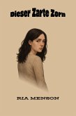 Dieser Zarte Zorn (eBook, ePUB) Dieser Zarte Zorn (eBook, ePUB)