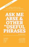 Ask Me Arse & Other Useful Phrases (Second Edition) (eBook, ePUB)