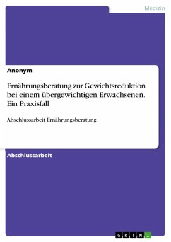 Cover Ernährungsberatung zur Gewichtsreduktion bei einem übergewichtigen Erwachsenen. Ein Praxisfall (eBook, PDF)