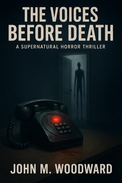 The Voices Before Death A Supernatural Horror Thriller (eBook, ePUB) Cover The Voices Before Death A Supernatural Horror Thriller (eBook, ePUB)