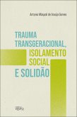 Trauma transgeracional, isolamento social e solidão (eBook, ePUB) Trauma transgeracional, isolamento social e solidão (eBook, ePUB)
