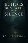 Echoes Beneath the Silence (eBook, ePUB) Echoes Beneath the Silence (eBook, ePUB)
