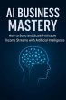 The Mastery of AI Business (eBook, ePUB) - Bild 1