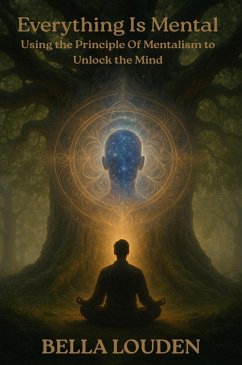 Cover Everything Is Mental (Hermetic Principles, #1) (eBook, ePUB)