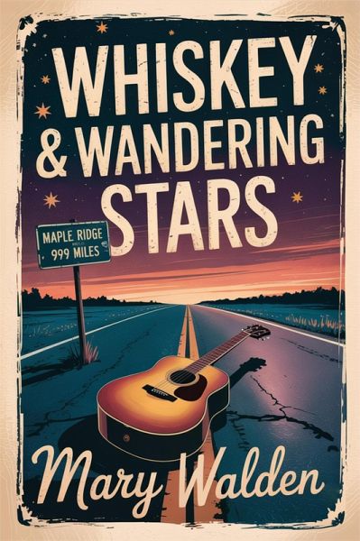 Whiskey & Wandering Stars (Maple Ridge, #0.5) (eBook, ePUB) Whiskey & Wandering Stars (Maple Ridge, #0.5) (eBook, ePUB)