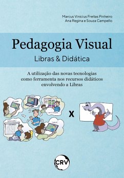 Pedagogia visual: Libras & Didática - A utilização das novas tecnologias como ferramenta nos recursos didáticos envolvendo Libras (eBook, ePUB) - Pinheiro, Marcus Vinicius Freitas; Campello, Ana Regina E Souza